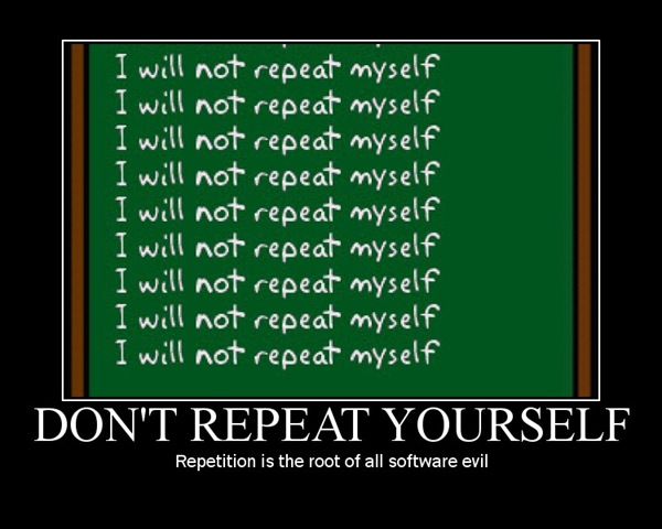 dont repeat yourself